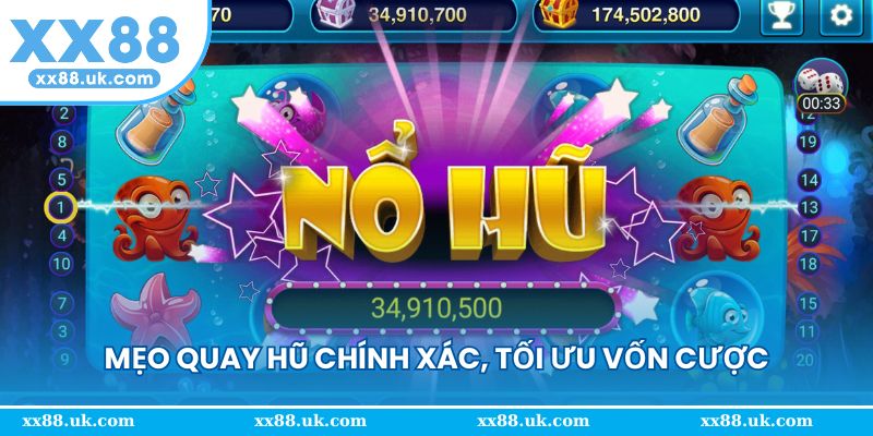 Mẹo quay hũ chính xác, tối ưu vốn cược