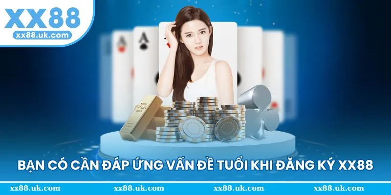 Bạn có cần đáp ứng yêu cầu về tuổi khi tạo tài khoản 