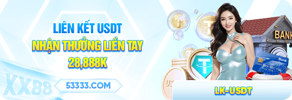 liên kết usdt nhận thưởng liền tay xx88